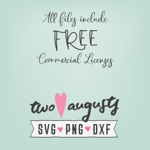 May include: A digital design file for a two-heart design with the text "two augusty" and a banner with the text "SVG PNG DXF". All files include a free commercial licence.