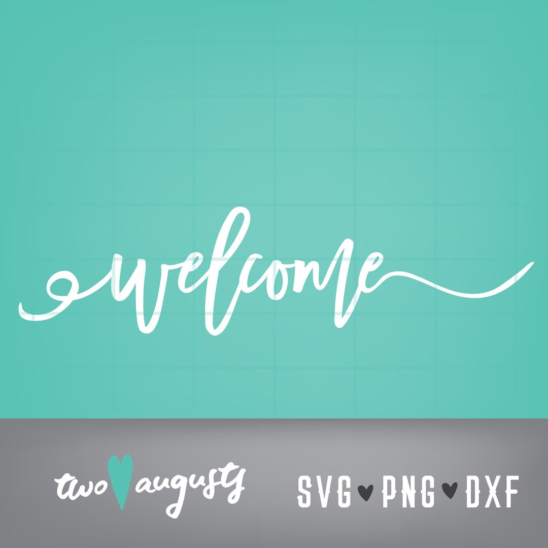 Cute Welcome Script Welcome Script SVG, PNG, DXF, Cricut, Christian Home Decor (digital ...
