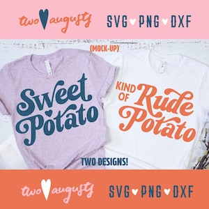 May include: Two t-shirts, one lavender and one white, with the phrases "Sweet Potato" and "Kind of Rude Potato" in a retro font. The image includes the text "two augusty SVG PNG DXF" and "TWO DESIGNS!" in a playful design.