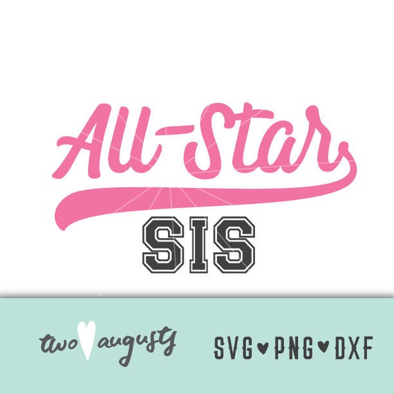 All-Star Sis SVG, DXF, PNG, Baseball, Files, Design, Cricut, Silhouette, Trendy, Sister, Summer, Love, swash, Baseball Sis, all star