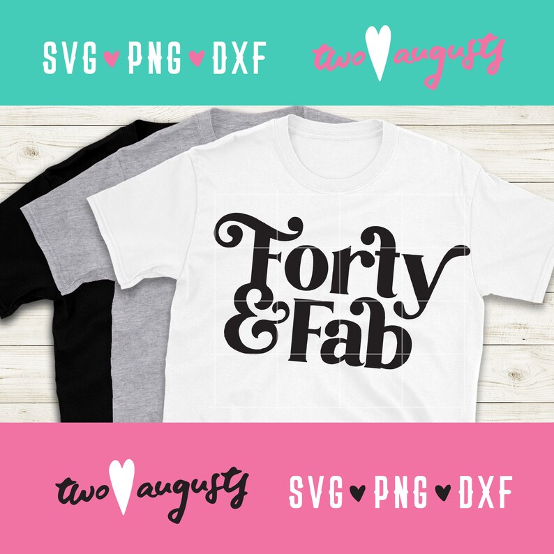 Download Forty & Fab Birthday 40 40th SVG DXF PNG File Cricut | Etsy