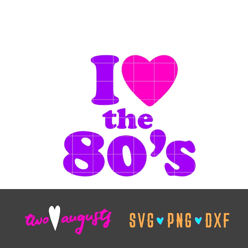 I Love The 80S Svg - Layered SVG Cut File