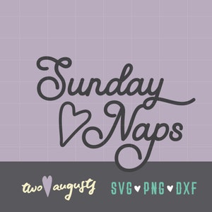 May include: A digital design with the words "Sunday Naps" in a cursive font, with a heart symbol. Below, the text "two august" and "SVG PNG DXF" are displayed. The background is a light purple grid.
