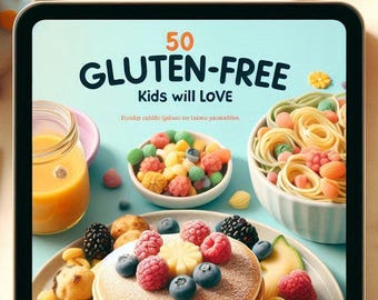 Gluten Free Family Cookbook | 50 Easy Kid-Friendly Recipes| Digital Download