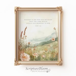 May include: A watercolour painting of a mountain landscape with wildflowers. The quote "Blessed is she who has believed that the Lord would fulfill his promises to her. Luke 1:45" is printed on the image.