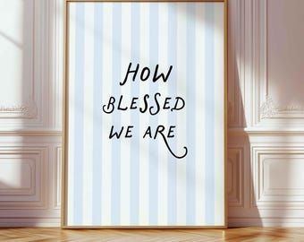 How Blessed We Are Scripture Art Print: Blue Stripe Christian Quote Poster (Preppy Decor)