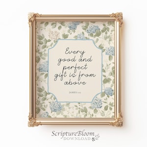 Puede incluir: Una impresión enmarcada con un fondo floral y una cita en un marco azul y blanco. La cita dice "Every good and perfect gift is from above" con la referencia bíblica "JAMES 1:17".