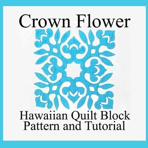 Crown Flower Hawaiian Quilt Block Pattern: Appliqué Tutorial (PDF Download)