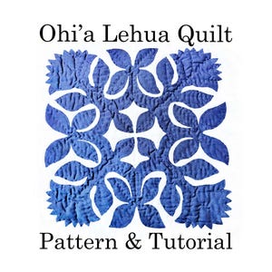 Ohi'a Lehua Quilt Block Pattern and Tutorial