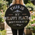 This Is My Happy Place Don't Fuck It Up Sign, Garden Metal Wall Art, Outdoor Funny Decor, Gift for Garden Lovers, Backyard Accent Decor