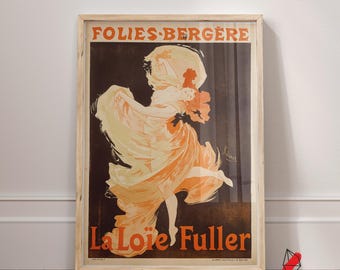 May include: A framed vintage poster titled Folies-Bergère La Loïe Fuller featuring a dancer in a flowing orange and yellow gown against a dark background. The text Folies-Bergère appears in orange at the top, with La Loïe Fuller in orange at the bottom.