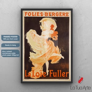 May include: Framed poster with a vintage advertisement for Folies Berg&egrave;re, featuring the text "La Lo&iuml;e Fuller." The artwork shows a dancing woman in flowing orange and yellow attire against a dark backdrop. The poster is ready to hang.