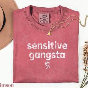 Comfort Colors Sensitive Gangsta Amaya Papaya Quote Meme God Forbid I&#39;m a Sensitive Gangster Love Saying Island Huda I&#39;m a Mommy MamacitaAC