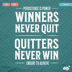 I vincitori non si arrendono mai SVG motivazionale PNG, citazione di persistenza, sublimazione tipografica ispiratrice, file di taglio Cricut, download digitale