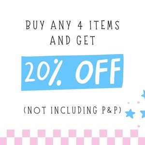 May include: A white graphic sign with black text that reads BUY ANY 4 ITEMS AND GET, followed by a light blue rectangular banner with white text that reads 20% OFF, and below that, black text that reads (NOT INCLUDING P&P).
