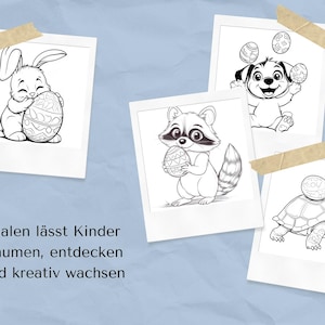 May include: Four black and white coloring pages featuring a bunny holding an Easter egg, a raccoon holding an Easter egg, a dog juggling Easter eggs, and a turtle carrying an Easter egg. The text "Malen l&auml;sst Kinder tr&auml;umen, entdecken und kreativ wachsen" is at the bottom of the image.