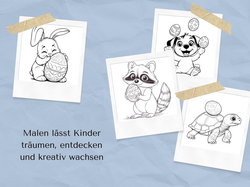 May include: Four black and white coloring pages featuring a bunny holding an Easter egg, a raccoon holding an Easter egg, a dog juggling Easter eggs, and a turtle carrying an Easter egg. The text "Malen l&auml;sst Kinder tr&auml;umen, entdecken und kreativ wachsen" is at the bottom of the image.