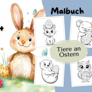 May include: A coloring book with 30 pages featuring animals celebrating Easter. The cover shows a bunny rabbit holding an Easter egg. The title of the book is "Malbuch Tiere an Ostern" and the text "2+" is in the top left corner.