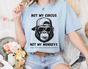 Camiseta "No es mi circo", camiseta con humor sarcástico y divertido