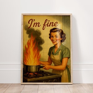 Poster retrò "I'm Fine", divertente arte murale vintage per cucina, stampa incorniciata con umorismo nero, arte murale vintage, arredamento satira di metà secolo, poster vintage