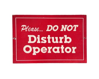 Vintage 1970s 18" x 12" Red Painted Wood "Please...Do Not Disturb Operator" Amusement Park Ride Sign