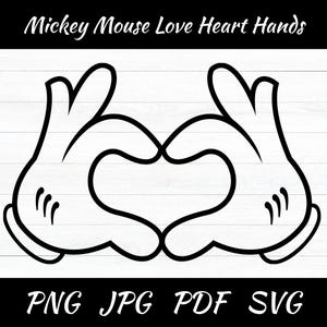 Mickey Mouse Love Heart Hands Svg, Png,pdf, jpg Cricut Cut Files, Printable, Mouse Svg, Silhouette, Instant Download