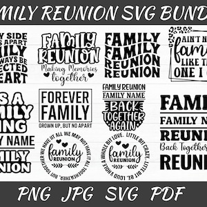 May include: A selection of black and white family reunion SVG designs. The designs feature phrases such as "Family Reunion," "Forever Family," and "Back Together Again." The image also includes file type information: PNG, JPG, SVG, and PDF.