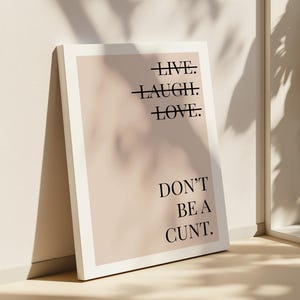 Live Laugh Love Alternative, Funny Sweary Wall Art, Rude Home Decor, Sassy Living Room Print,  Bold Bedroom & Kitchen Poster, Posterio