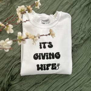It's Giving Wife Crewneck, Bridal Crewneck, Bachelorette Crewneck, Bridal Gift, Fiance Gift, Newlywed Gift, Wedding Attire/Sweatshirt