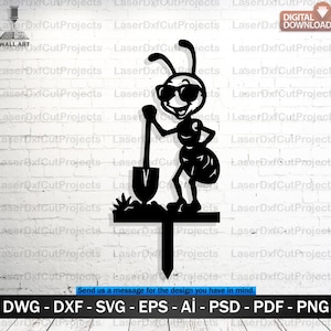 May include: A black silhouette of an ant wearing sunglasses and holding a shovel, designed as a garden stake. The graphic features the text WALL ART and DIGITAL DOWNLOAD at the top, with file formats DWG, DXF, SVG, EPS, AI, PSD, PDF, and PNG listed.