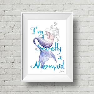 Secretly a Mermaid : art print, mermaid saying quote beach watercolor painting