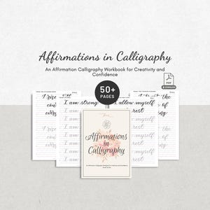 May include: A digital calligraphy workbook titled Affirmations in Calligraphy, featuring over 50 pages of practice sheets with lined paper, floral illustrations, and handwritten phrases like I am strong and I allow myself rest.