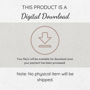 Op de afbeelding: Een digitale download notificatieafbeelding met een lichtbruin downloadicoon in het midden op een lichtgrijze achtergrond. De tekst luidt: THIS PRODUCT IS A Digital Download. Your file/s will be available for download once your payment has been processed. Note: No physical item will be shipped.