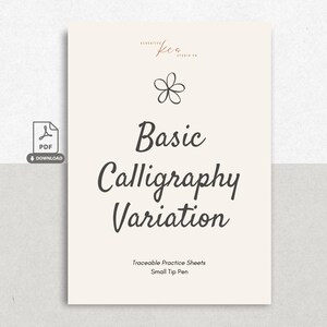 Op de afbeelding: Een digitaal document met een cr&egrave;mekleurige achtergrond met de tekst Basic Calligraphy Variation in een donkergrijs scriptlettertype. Boven de tekst staat een eenvoudig lijntekening-icoon van een bloem. Onderaan staat Traceable Practice Sheets Small Tip Pen.