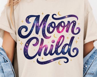 Moon Child PNG, Celestial Sublimation, Star Galaxy Typography Shirt Design, Digital Download