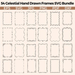 Könnte beinhalten: Eine digitale Sammlung mit dem Titel 54 Celestial Hand Drawn Frames SVG Bundle, die verschiedene rechteckige Rahmen als schwarze Strichzeichnungen auf hellem Hintergrund zeigt. Die Dateiformate EPS, SVG, JPG, PNG, PDF und DXF stehen oben.