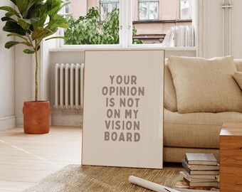 Your Opinion Is Not On My Vision Board Poster | Sassy Quote Wall Art | Bold Typography Digital Download | Trendy Printable Decor