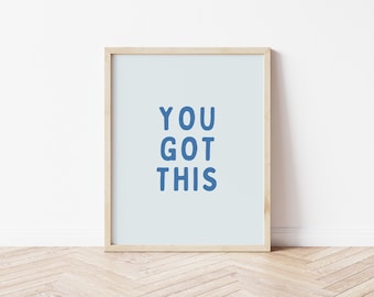 You Got This Printable Wall Art | Digital Download Quote Poster | Minimalist Typography | Modern Home Decor | Kids Room | Inspirational