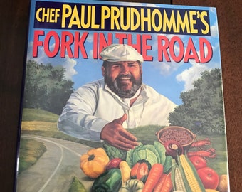 Chef Paul Prudhomme Cookbook Fork in the Road Recipes for New Direction in Home Cooking HC Low Fat, Low Sugar Vintage 1993 Edition