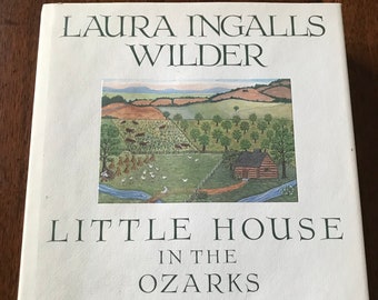 Little House in the Ozarks Book Laura Ingall's Wilder Missouri Farm Writings 1st Edition Hard Cover w/ DJ Vintage 1991 Book