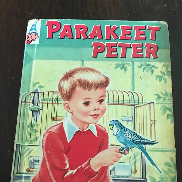 Parakeet Peter Childs Book Rand McNally Elf Book Children's Story Charming Dorothy Grider Illustrations Vintage 1954 Picture Book