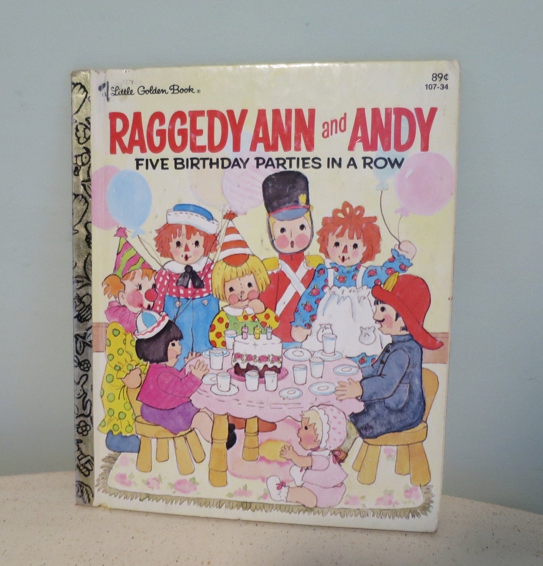Raggedy Ann and Andy Little Golden Book Five Birthday Parties in a Row ...