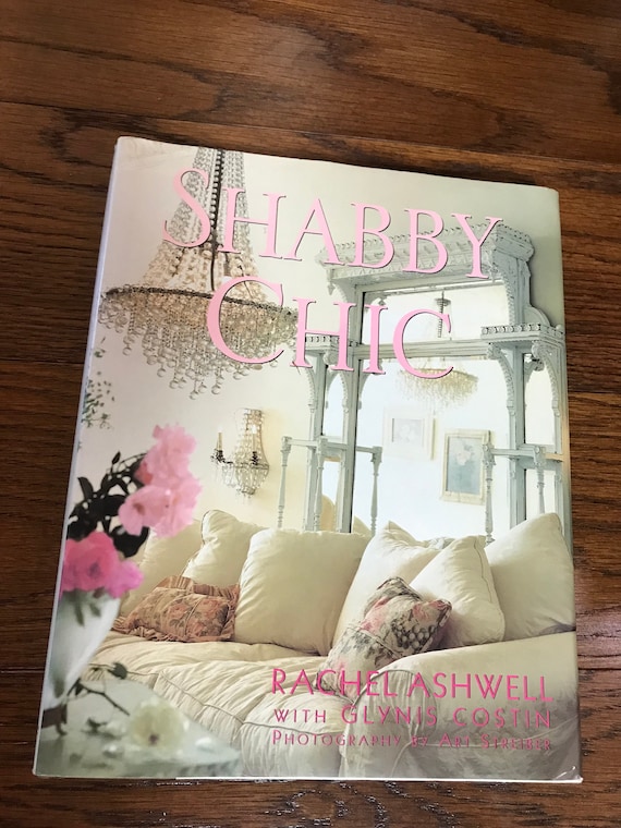Shabby Chic Design Book by Rachel Ashwell, Glynis Costin Home