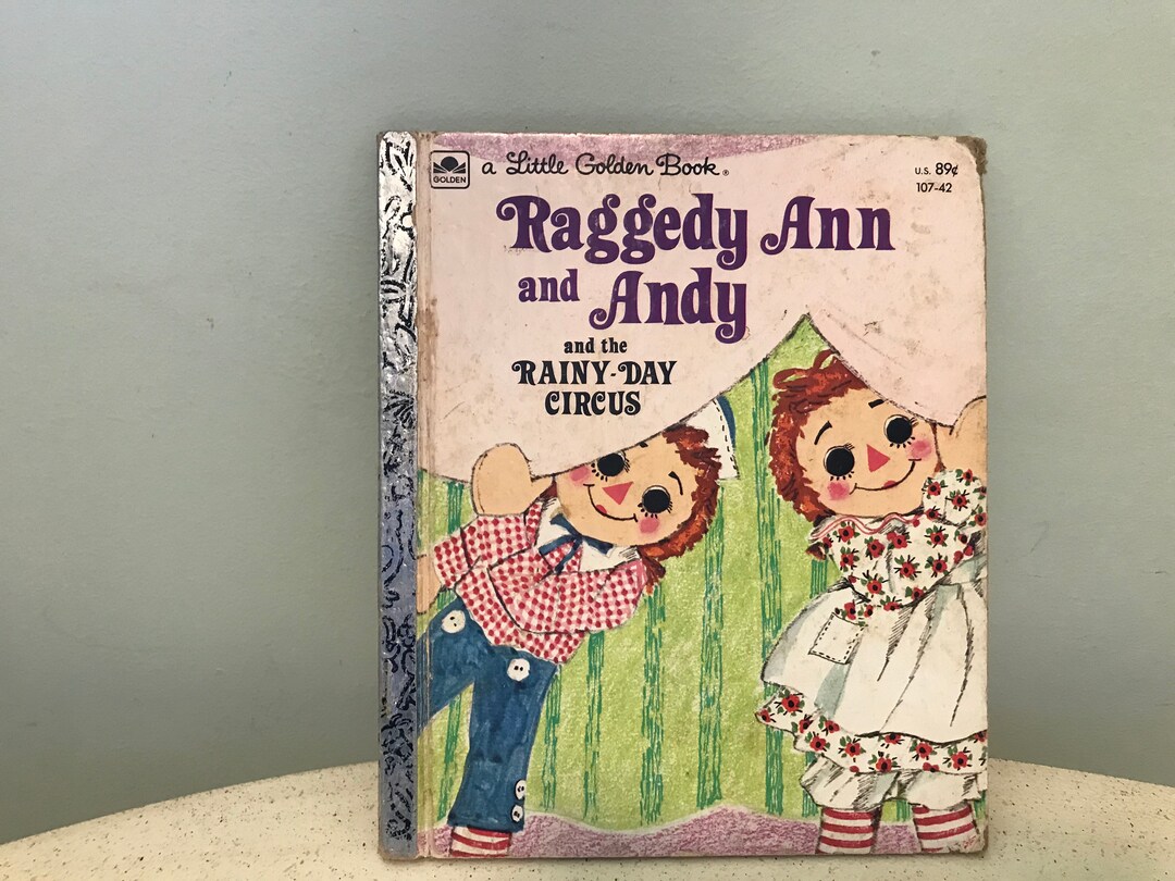 Raggedy Ann and Andy and the Rainy Day Circus Little Golden Book ...