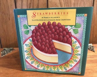 Strawberries Cookbook by Allardice Strawberry Recipes HC w/ DJ Artwork by Catherine Rose Crowther Vintage 1993 First Edition