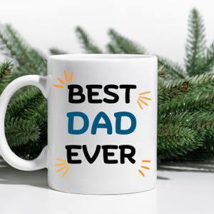 Best Dad Ever Ceramic Mug - Father&#39;s Day Gift,dad mug, Gift for Dad, Birthday Gift, Gift for Her, Coffee Mug For Dad, Fathers Day Mug