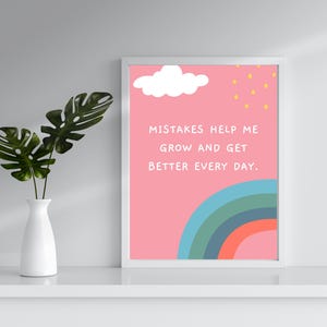 May include: A pink printable wall art print with a rainbow, a cloud, and the text "Mistakes help me grow and get better every day."