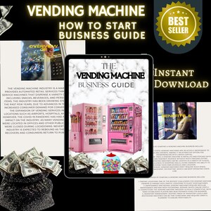 May include: A digital guide titled "The Vending Machine Business Guide" with a pink vending machine and a gumball machine. The image also includes cash and the text "Instant Download".