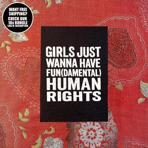 Feminist patch - Girls Just Wanna Have Fundamental Human Rights: Equality sew on protest patch