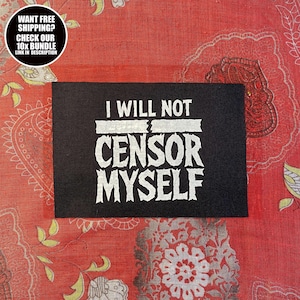 Activist Patch: I Will Not Censor Myself - Sew On Statement Patch